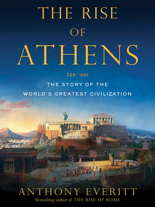 Title details for The Rise of Athens by Anthony Everitt - Available